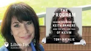 The Program—Inside the Mind of Keith Raniere and the Rise and Fall of NXIVM  by Toni Natalie
