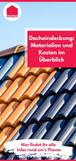 Dacheindeckung Materialien Und Kosten Im Uberblick Das Haus In 2020 Dacheindeckung Dach Sanieren Dach
