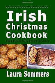 Traditional irish christmas plum pudding. Irish Christmas Cookbook Recipes For The Holiday Season Christmas Around The World Band 3 Amazon De Sommers Laura Fremdsprachige Bucher