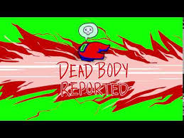 Among Us Dead Body Reported Greenscreen Youtube We hope you enjoy our growing collection of hd images to use as a background or home screen for your smartphone or computer. among us dead body reported