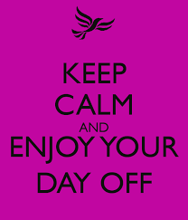 Enjoy Your Day Off Quotes Quotesgram