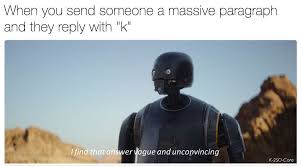 Very Occasionally I Pour My Heart Out Via Text And It Is Very Discouraging When People Don T Realise How Hard You Fin Star Wars Humor Star Wars Memes Relatable