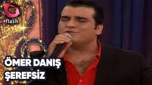 10 haziran 1968, elâzığ), türk şarkıcı ve besteci. Omer Danis Serefsiz Canli Performans 08 02 2005 Youtube