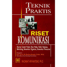 Komunikasi organisasi melibatkan pesan dan saluran, tujuan, arah dan media. Teknik Praktis Riset Komunikasi Disertai Contoh Praktis Riset Media Pr Advertising Komunikasi Organisasi Komunikasi Pemasaran Prenada Media