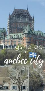 Things To Do In Quebec City Chic Everywhere Quebec City Quebec City Canada Canada Travel
