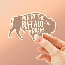 Where the Buffalo Roam Sticker- Montana, Wyoming, Idaho & Dakota Decal –  Sentinel Supply
