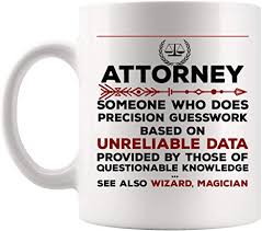 Definition of attorney in the fine dictionary. Amazon Com Definition Meaning Attorney Mug Best Coffee Cup Gift Precision Gesswork Base On Unreliable Data Tax Future Lawyer Student Lawyer Law Clerk Court District Defense Paralegal Funny Gift Mom Dad Kitchen