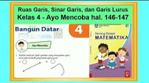 Download soal matematika kelas 4 file word (docx). Ruas Garis Sinar Garis Dan Garis Lurus Ayo Mencoba Hal 146 Senang Belajar Matematika Kelas 4 Youtube