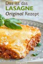 Lasagne Rezept Original Aus Italien Gustinis Feinkost Blog Rezept Lasagne Rezept Lasagne Rezept Italienisch Rezepte