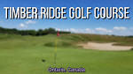 Timber Ridge Golf Course - Brighton, Ontario - YouTube