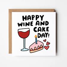 Happy Wine And Cake Day' Birthday Card By Arrow Gift Co |  notonthehighstreet.com