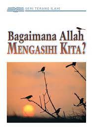 Bagaimana Allah Mengasihi Kita By Our Daily Bread Ministries Issuu