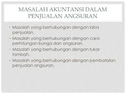 Contoh soal penjualan angsuran dan penjualan tunai contoh soal penjualan angsuran dan penjualan tunai yang terjadi pada pt matahari akan mudah dikerjakan dengan menggunakan metode proposional karena dalam metode proporsional perusahaan mengakui laba secara proporsional pada tahun yang telah dilalui. Penjualan Angsuran Muhammad Hidayat Se Ak Ppt Download