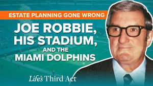 Estate Planning Gone Wrong: How Joe Robbie Fumbled His Stadium & the Miami  Dolphins