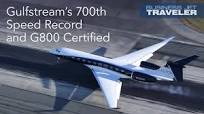 Gulfstream Racks Up 700th City Pair Record and G800 is Certified – BJT