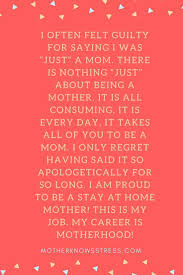 Being At Home Quotes My Choice To Become A Stay At Home Mom Beingat Homequotes Stay At Home Mom Quotes Motherhood Quotes Funny Parents Quotes Funny