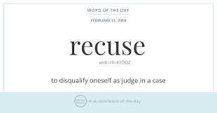 Word Of The Day Recuse Words Weird Words Word Of The Day