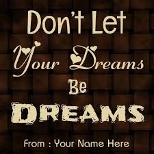 But the secret is, if you can picture yourself doing anything in life, you can do it. Write Name On Inspirational Quote Whatsapp Profile Pict Inspirational Quotes Motivational Quotes For Life Gift Quotes