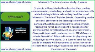 Minecraft The Island 6 Week Novel Study Students Will Work To Further Develop Their Reading Comprehension V Learning Science Novel Studies Online Education