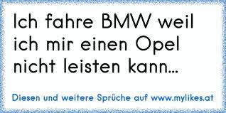 Ich Fahre Bmw Weil Ich Mir Einen Opel Nicht Leisten Kann