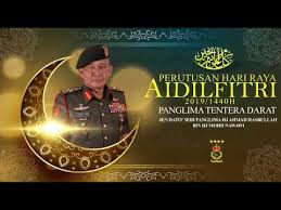 Written by bernama 9 august 2019. Ucapan Hari Raya Aidil Fitri Dari Panglima Tentera Darat 2019 Youtube