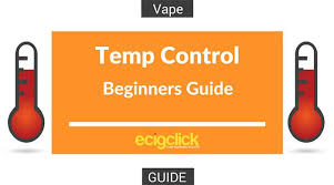 beginners guide to temperature control for vapers