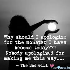 No one ever apologized for making me this way. Why Should I Apologize Fo Quotes Writings By Kristen Jenner Yourquote