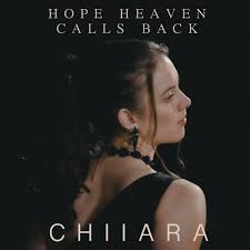 Chiiara – Hope Heaven Calls Back Lyrics | Genius Lyrics
