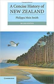 Amazon Com A Concise History Of New Zealand Cambridge Concise Histories 9781107402171 Philippa Mein Smith Books History New Zealand Cambridge