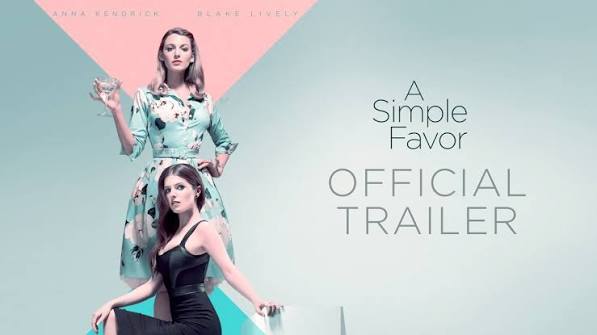 A Simple Favor (2018 Movie) Official Trailer – Anna Kendrick, Blake Lively,  Henry Golding