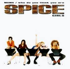 I'm straight but i still love this song. Who Do You Think You Are Spice Girls Song Wikipedia