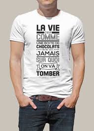 Tee Shirt Imprime Avec La Replique Culte Du Film Forrest Gump La Vie C Est Comme Une Boite De Chocolats On Ne Sait Jamai Chemise T Shirt T Shirt Personnalise