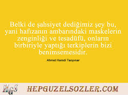 Şahsiyet ve kişilik herkesin üç kişiliği vardır; Ahmet Hamdi Tanpinar Dan Guzel Sozler 20 Gorsel Soz