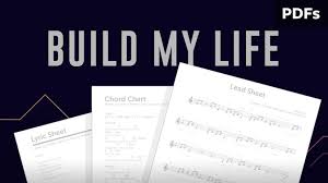 Build My Life Sheet Music Lyric Media Song Resources