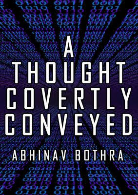 A Thought Covertly Conveyed by Abhinav Bothra (Video+PDF)