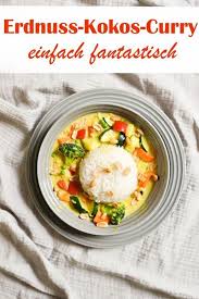 Erdnuss Kokos Curry Soooo Lecker Ist Gemuse Kokos Curry Rezepte Curry