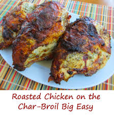 Roasted Chicken On The Char Broil Big Easy Life S A Tomato Ripen Up Your Life Life S A Tomato Ripen Up Your Life