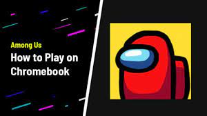 How To Play Among Us In Chromebook Download It Free For Playstore