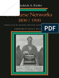 Das ist ein neues haus. Discourse Networks 1800 1900 Hermeneutics Discourse