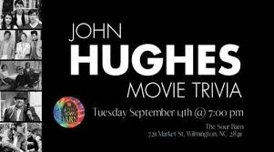 Read on for some hilarious trivia questions that will make your brain and your funny bone work overtime. John Hughes Movies Trivia At The Sour Barn The Sour Barn Wilmington September 14 2021 Allevents In
