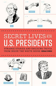 By clicking sign up you are agreeing to. Amazon Com Secret Lives Of The U S Presidents Strange Stories And Shocking Trivia From Inside The White House Ebook O Brien Cormac Suteski Monika Kindle Store