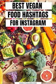 El Mejor Vegano Hashtags Para La Alimentacion Y Estilo De Vida In 2020 Food Hashtags Vegan Vegan Recipes