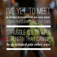 One is bound to face a couple of challenges in one's life. Strength Comes From Overcoming Challenges And Adversity A Strong Person Is One Who Has Weat Inspirational Quotes Adversity Quotes Inspiring Quotes About Life