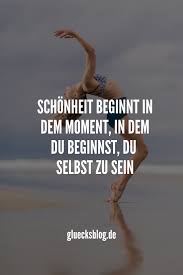Schonheit Beginnt In Dem Moment In Dem Du Beginnst Du Selbst Zu Sein Wenn Du Mehr Tolle Spruche Willst Folge M Schonheit Spruche Spruche Zitate Spruche