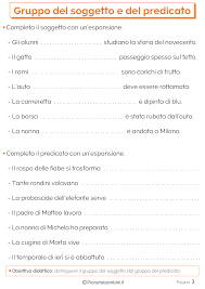 Il predicato (dal latino praedicatum, ciò che viene affermato) è un elemento della frase (una parola o un gruppo di parole) o una frase elementare che può costituire insieme al soggetto una frase completa. Gruppo Del Soggetto E Del Predicato Esercizi Per La Scuola Primaria Pianetabambini It