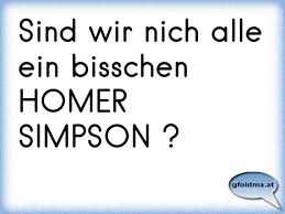 Sind Wir Nich Alle Ein Bisschen Homer Simpson Osterreichische Spruche Und Zitate