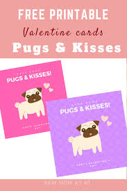 Add photos of your valentine or both to get. Free Pugs And Kisses Valentine S Day Card Printable New Mom At 40