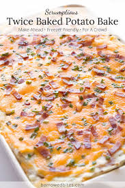 Twice Baked Potato Bake Borrowed Bites Recipe Twice Baked Potatoes Food Recipes