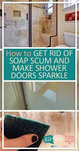 How To Get Rid Of Soap Scum And Make Shower Doors Sparkle Cleaning Cleaning Shower Doors Cleaning Hacks Home Clea Shower Doors Soap Scum Clean Shower Doors