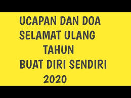 Check spelling or type a new query. Ucapan Dan Doa Selamat Ulang Tahun Buat Diri Sendiri 2020 Youtube